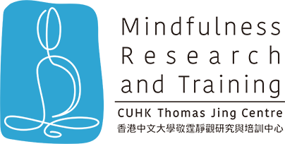 CUHK Thomas Jing Centre for Mindfulness Research and Training 香港中文大學敬霆靜觀研究與培訓中心